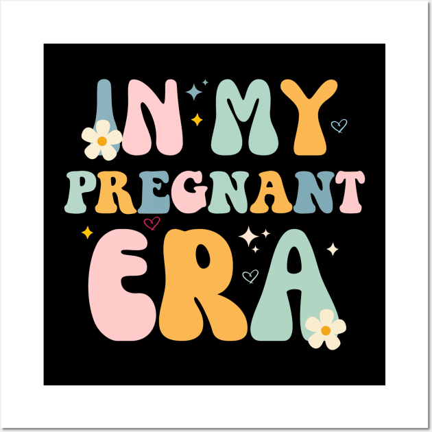 In My Pregnant Era - Pregnancy New Mom Groovy Mother's Day Wall Art by retroparks